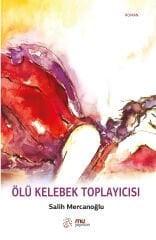ölü kelebek toplayıcısı / salih mercanoğlu
