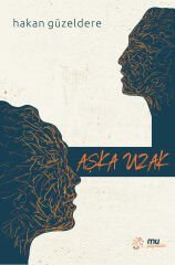 aşka uzak / hakan güzeldere