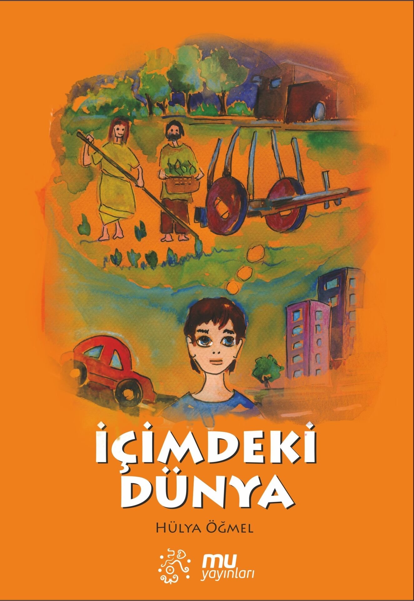 içimdeki dünya / hülya öğmel
